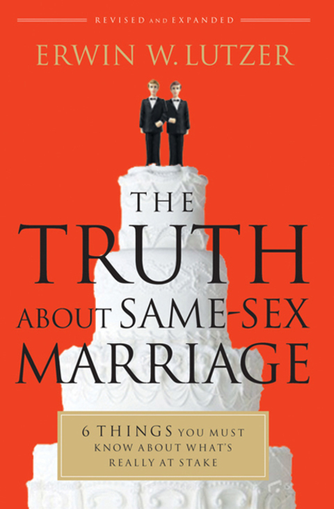 Cover image for book The Truth About Same-Sex Marriage: 6 Things You Need to Know About What's Really at Stake