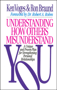 صورة الغلاف: Understanding How Others Misunderstand You: A Unique and Proven Plan for Strengthening Personal Relationships 9780802411068