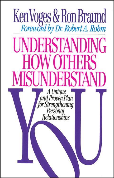 Cover image for book Understanding How Others Misunderstand You: A Unique and Proven Plan for Strengthening Personal Relationships