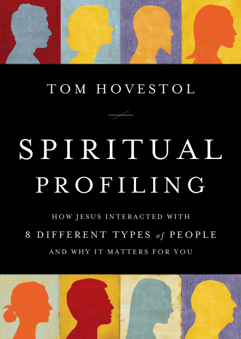 Cover image for book Spiritual Profiling: How Jesus Interacted with 8 Different Types of People. . . and Why it Matters  for You