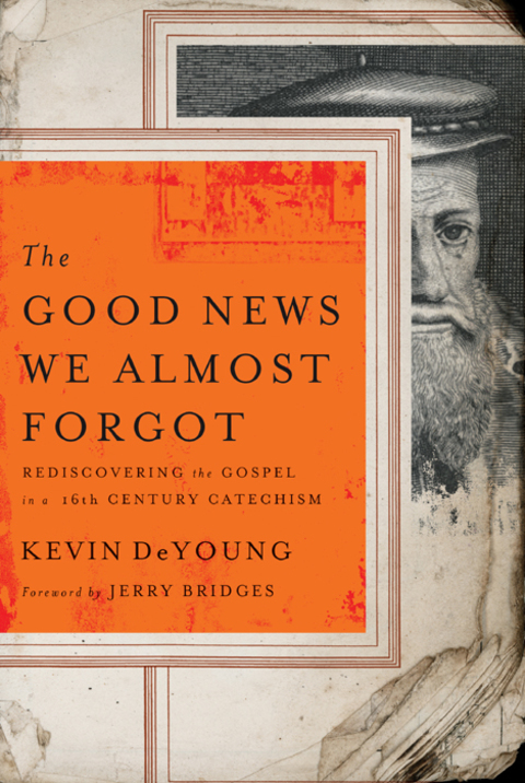 Cover image for book The Good News We Almost Forgot: Rediscovering the Gospel in a 16th Century Catechism