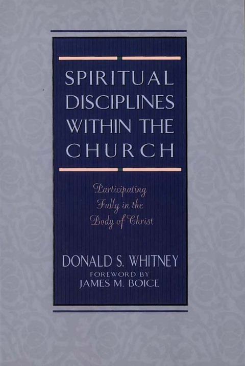 Cover image for book Spiritual Disciplines within the Church: Participating Fully in the Body of Christ