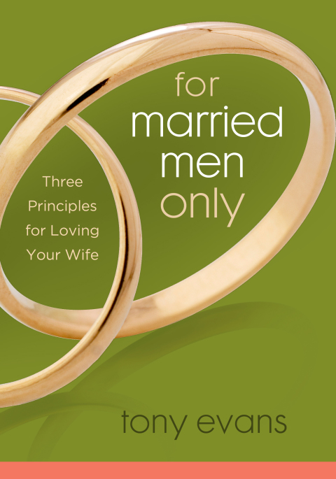 Cover image for book For Married Men Only: Three Principles for Loving Your Wife