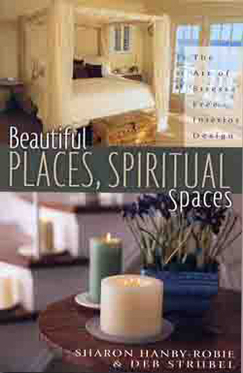 Cover image for book Beautiful Places, Spiritual Spaces: The Art of Stress-Free Interior Design