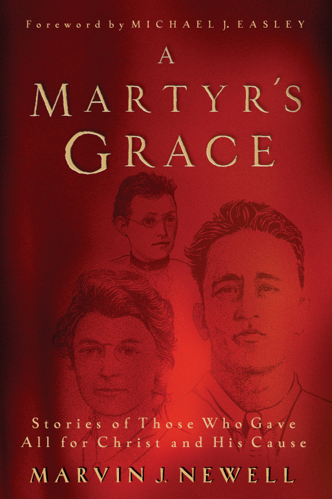 Cover image for book A Martyr's Grace: Stories of Those Who Gave All for Christ and His Cause