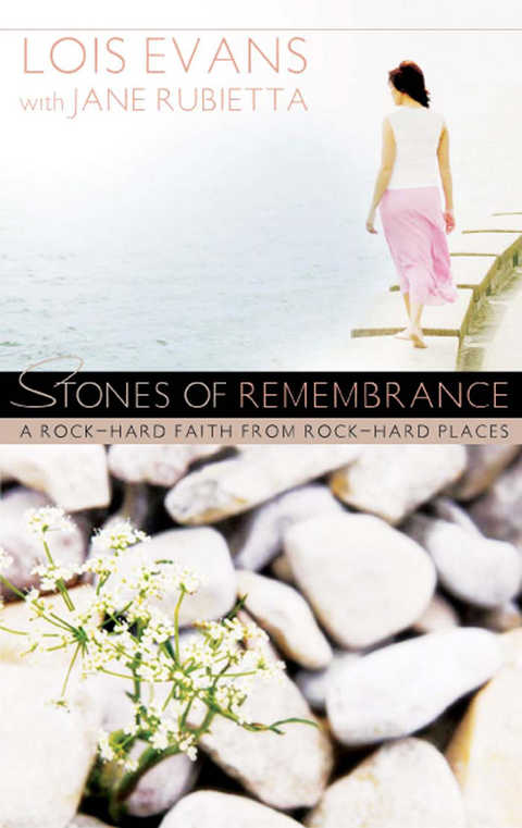 Cover image for book Stones of Remembrance: A Rock-Hard Faith From Rock-Hard Places