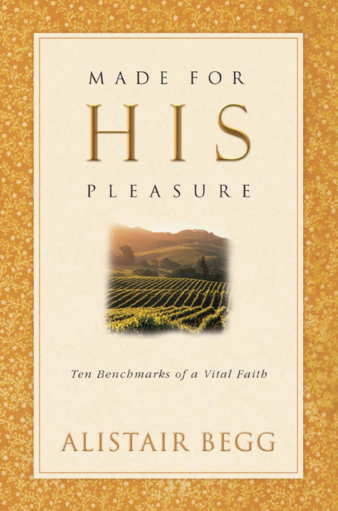 Cover image for book Made For His Pleasure: Ten Benchmarks of a Vital Faith
