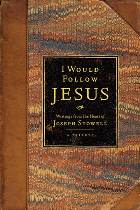 Cover image for book I Would Follow Jesus: Writings from the Heart of Joseph Stowell