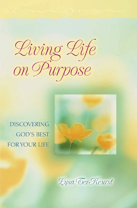Cover image for book Living Life on Purpose: Discovering God's Best for Your Life