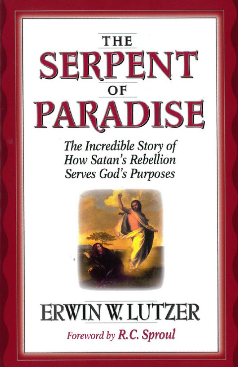 Cover image for book The Serpent of Paradise: The Incredible Story of How Satan's Rebellion Serves God's Purposes