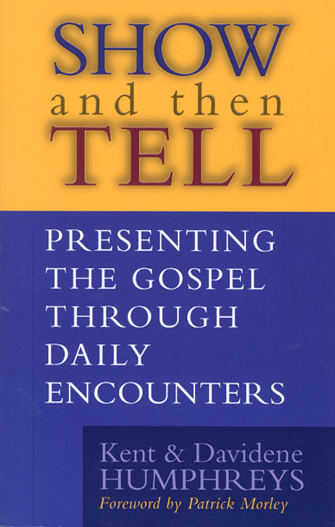 Cover image for book Show and then Tell: Presenting The Gospel Through Daily Encounters