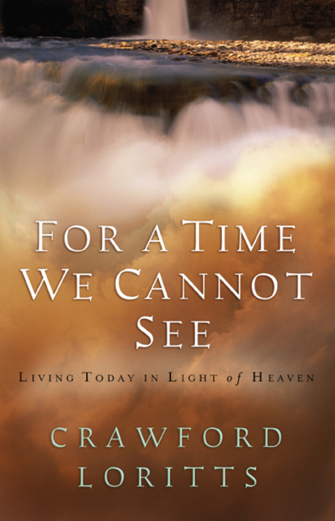 Cover image for book For a Time We Cannot See: Living Today in Light of Heaven