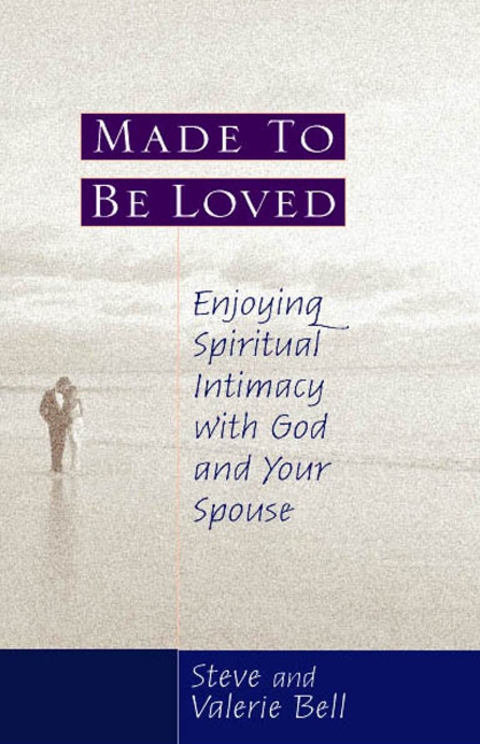 Cover image for book Made to be Loved: Enyoying Spiritual Intimacy with God and Your Spouse