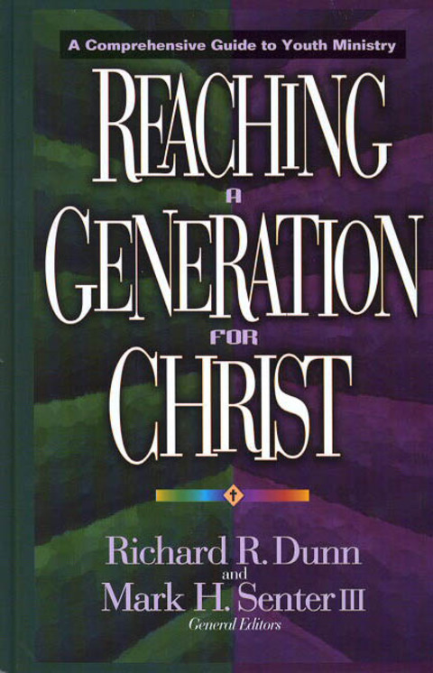 Cover image for book Reaching a Generation for Christ: A Comprehensive Guide to Youth Ministry