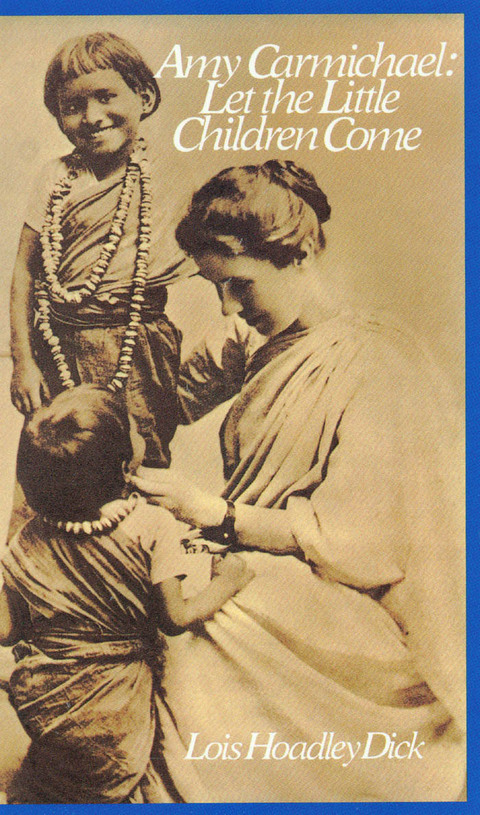 Cover image for book Amy Carmichael: Let the Little Children Come