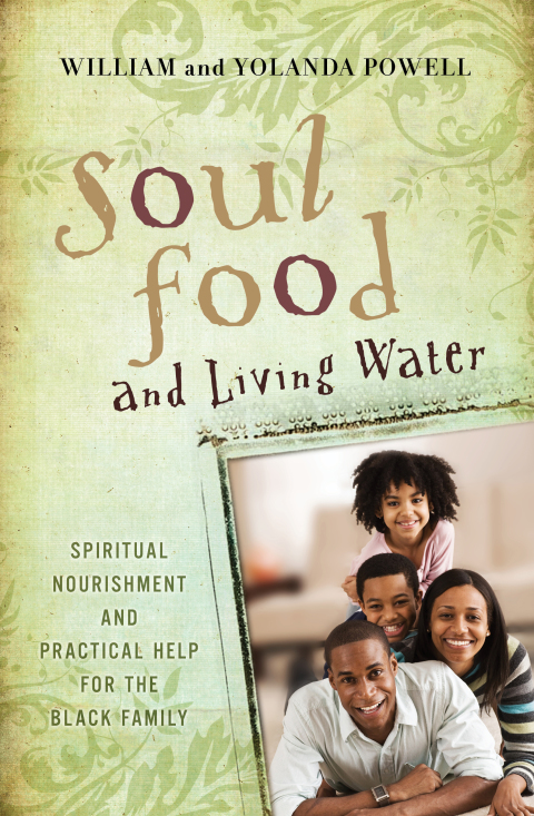 Cover image for book Soul Food & Living Water: Spiritual Nourishment and Practical Help for the Black Family