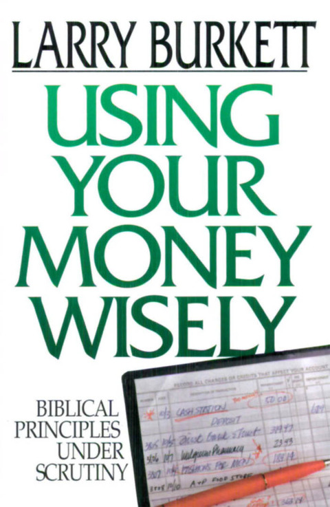 Cover image for book Using Your Money Wisely: Biblical Principles Under Scrutiny