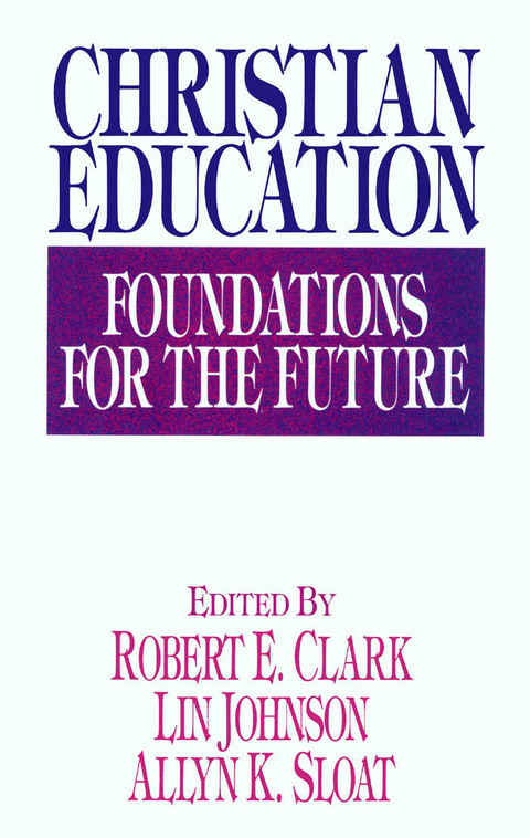 Cover image for book Christian Education: Foundations for the Future