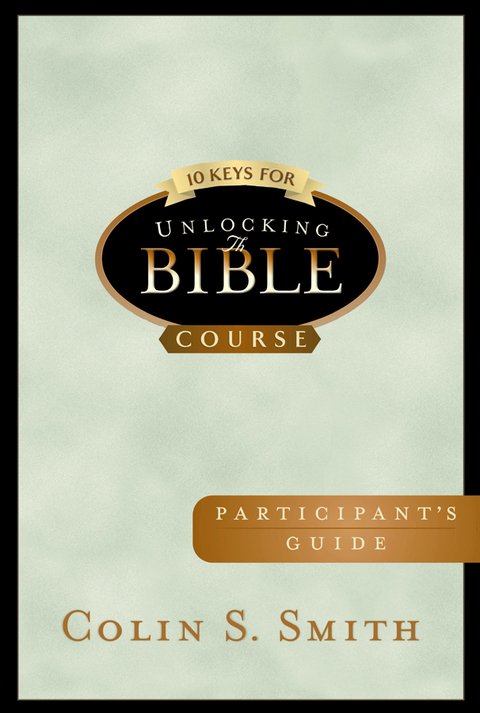 Cover image for book 10 Keys for Unlocking the Bible Participants Guide