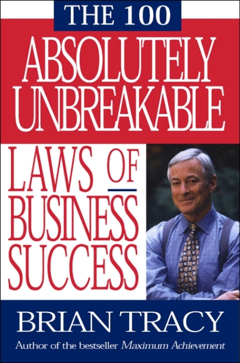 Cover image for book The 100 Absolutely Unbreakable Laws of Business Success