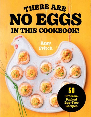 There Are No Eggs in This Cookbook!
