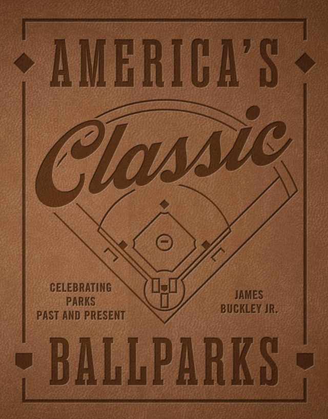 America's Classic Ballparks - Revised Edition