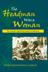 Cover image: The Headman Was a Woman: The Gender Egalitarian Batek of Malaysia 1st edition 9781577665267