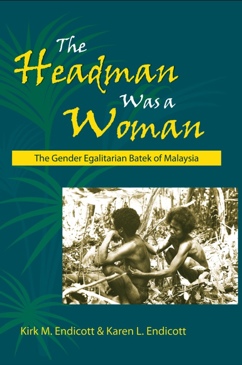 Cover image for book The Headman Was a Woman: The Gender Egalitarian Batek of Malaysia