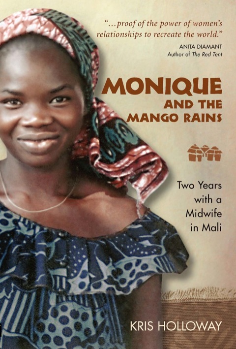 Cover image for book Monique and the Mango Rains: Two Years with a Midwife in Mali