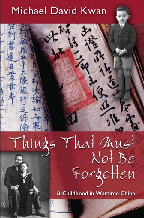 Cover image for book Things That Must Not Be Forgotten: A Childhood in Wartime China