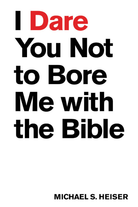 Cover image for book I Dare You Not to Bore Me with the Bible