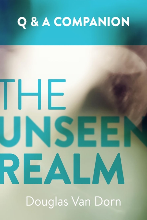 Cover image for book The Unseen Realm: A Question & Answer Companion