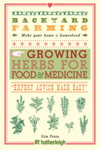 Backyard Farming: Growing Herbs for Food and Medicine