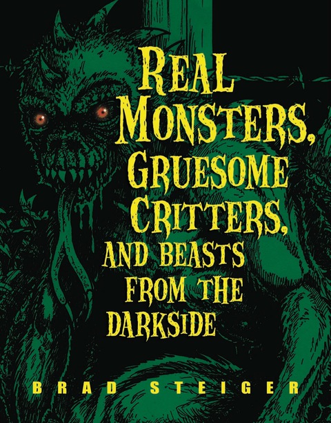 Cover image for book Real Monsters, Gruesome Critters, and Beasts from the Darkside