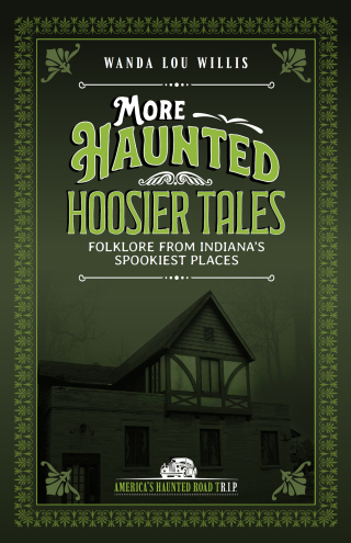 More Haunted Hoosier Tales