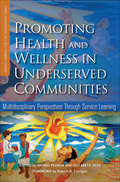 Promoting Health and Wellness in Underserved Communities: Multidisciplinary Perspectives Through Service Learning - Anabel Pelham; Elizabeth Sills; Gerald S. Eisman; Robert A. Corrigan