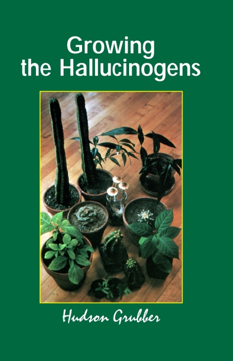 Cover image for book Growing the Hallucinogens