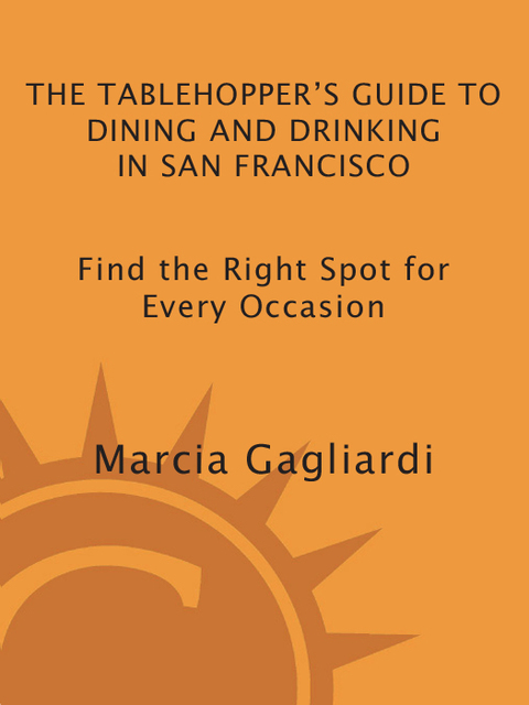 Cover image for book The Tablehopper's Guide to Dining and Drinking in San Francisco