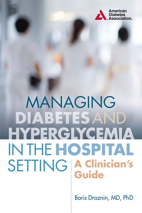Cover image for book Managing Diabetes and Hyperglycemia in the Hospital Setting