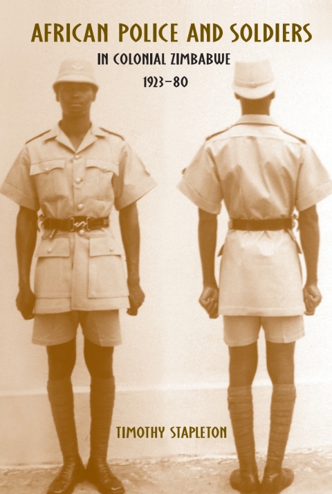 Cover image for book African Police and Soldiers in Colonial Zimbabwe, 1923-80