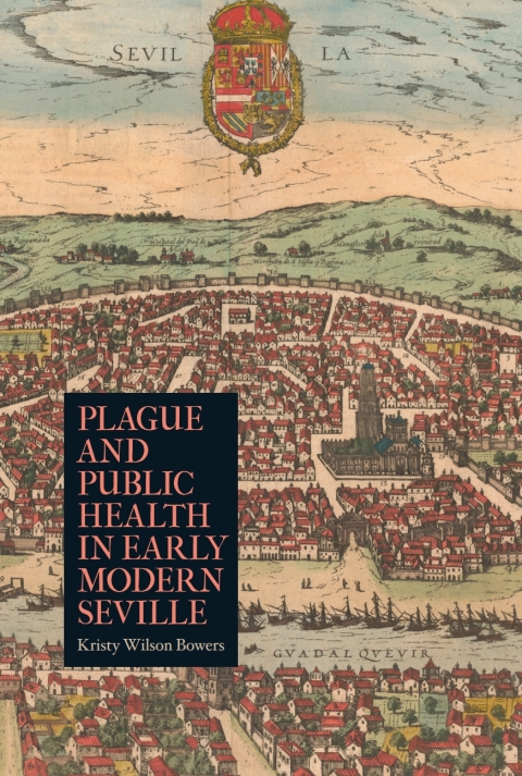 Cover image for book Plague and Public Health in Early Modern Seville