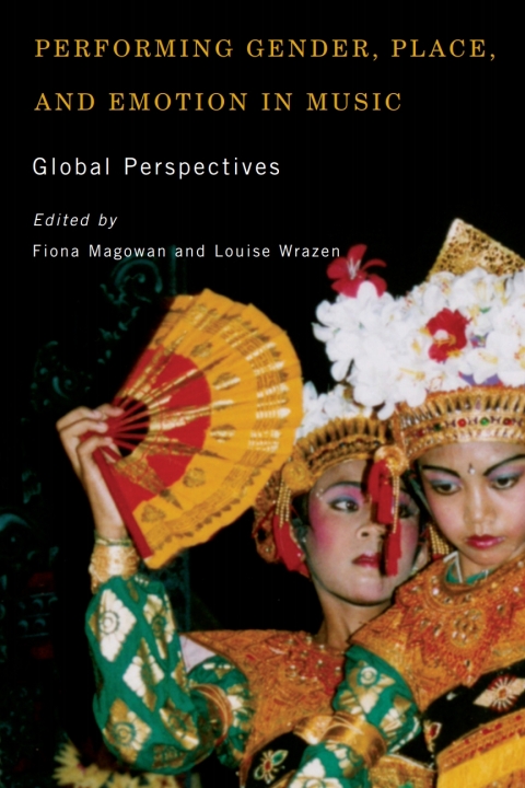 Performing Gender, Place, and Emotion in Music 
