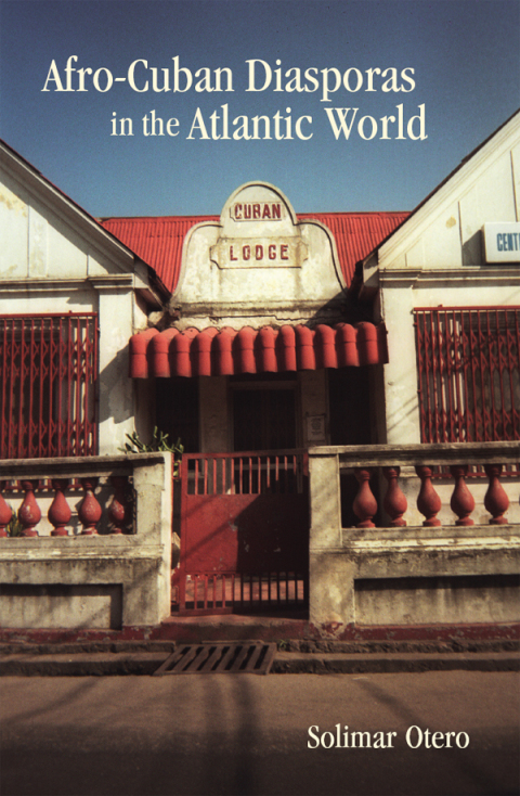 Cover image for book Afro-Cuban Diasporas in the Atlantic World