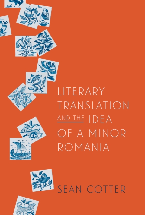 Cover image for book Literary Translation and the Idea of a Minor Romania