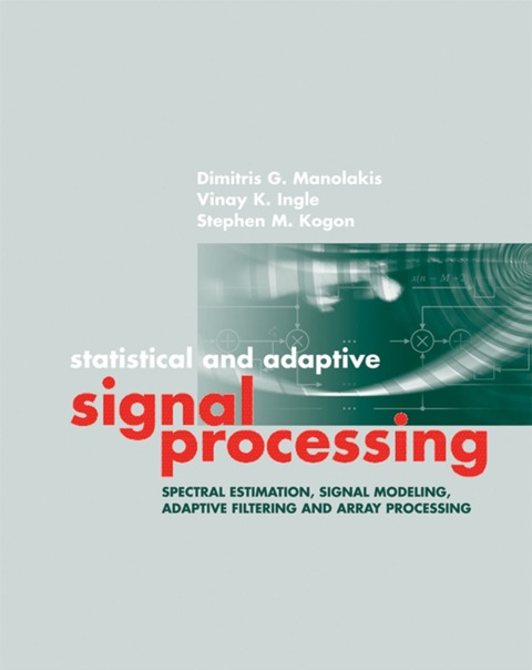 Cover image for book Statistical and Adaptive Signal Processing: Spectral Estimation, Signal Modeling, Adaptive Filtering and Array Processing