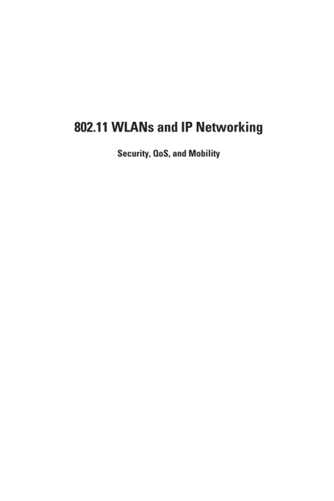 Cover image for book 802.11 WLANs and IP Networking: Security, QoS, and Mobility