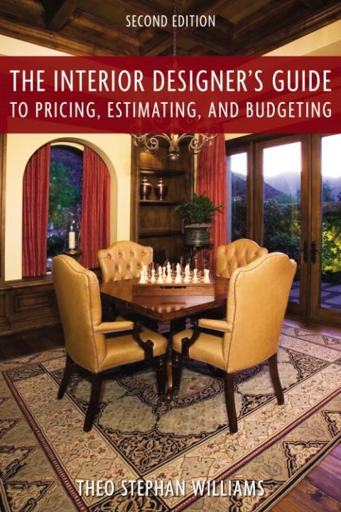 Cover image for book The Interior Designer's Guide to Pricing, Estimating, and Budgeting