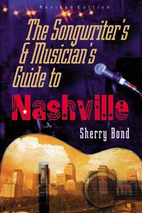 Cover image for book The Songwriter's and Musician's Guide to Nashville