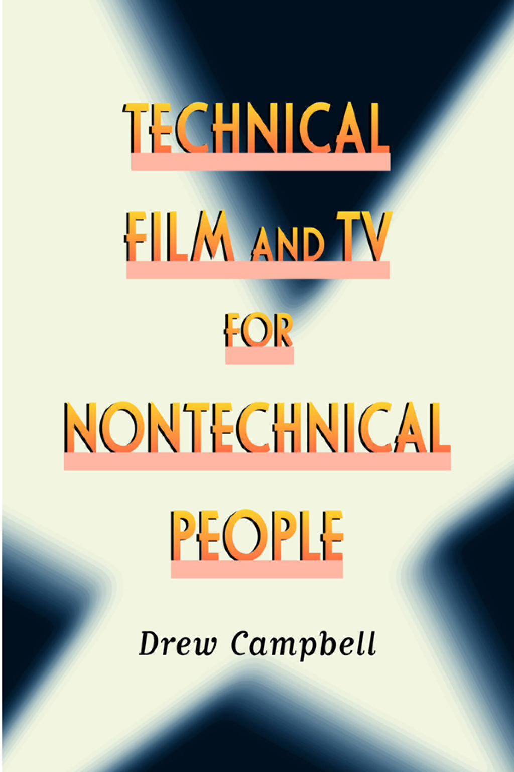 Technical Film and TV for Nontechnical People (eBook) - Drew Campbell,