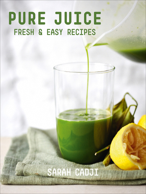 Cover image for book Pure Juice: Fresh & Easy Recipes